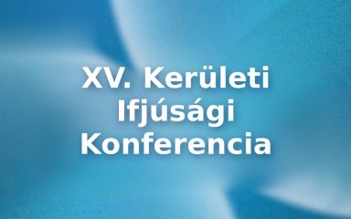 XV. Kerületi Ifjúsági Konferencia